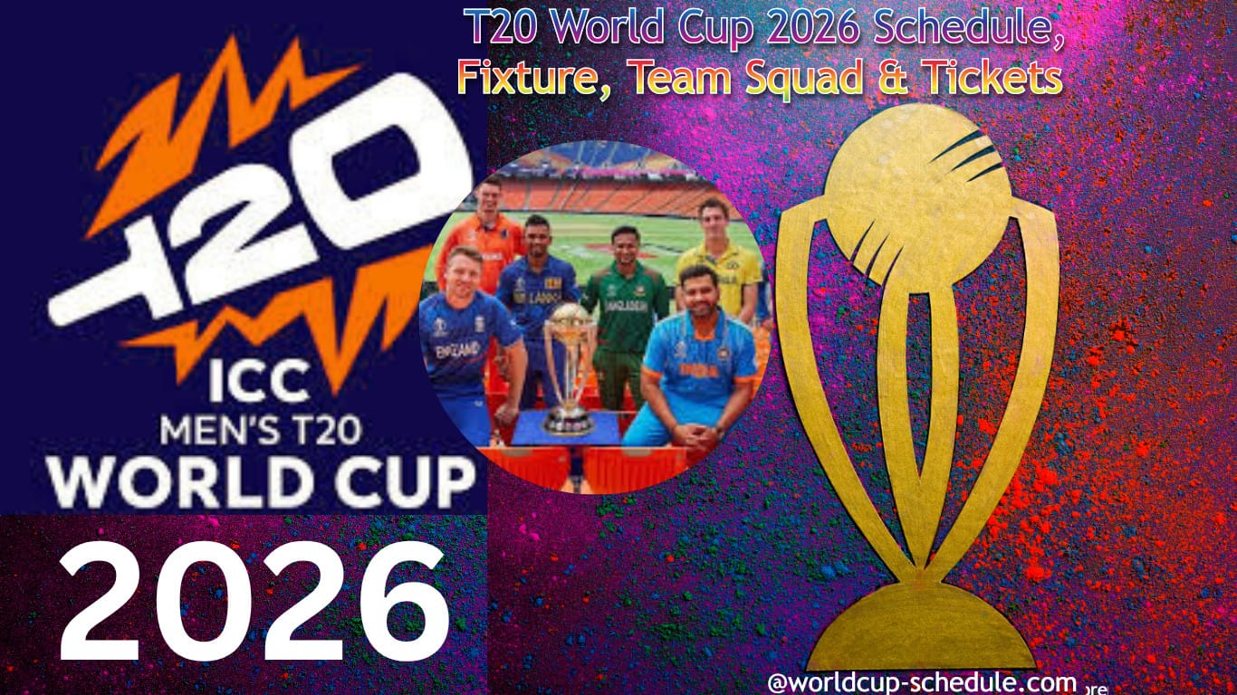 T20 World Cup 2026 Schedule, Fixture, Match List, Dates Timing, Venue, Tickets